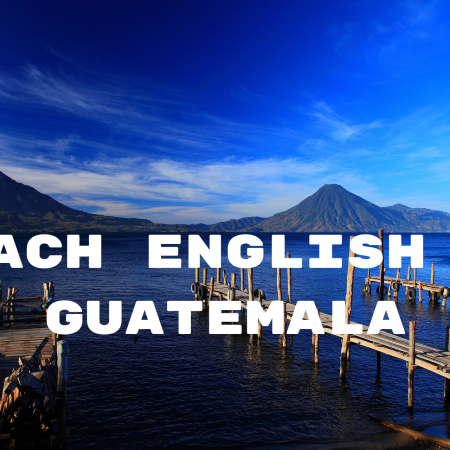 Teach English in Guatemala: A Comprehensive Guide to an Enriching Experience