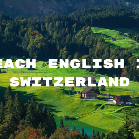 Teach English in Switzerland: Explore Opportunities and Requirements for Educators