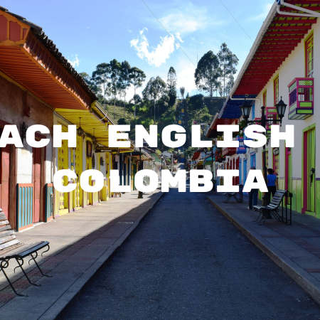 Teach English in Colombia: A Complete Guide to Your Adventure Abroad