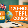 120 Hour TEFL Course: The Ultimate Guide for Aspiring English Teachers