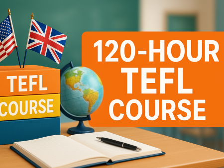 120 Hour TEFL Course: The Ultimate Guide for Aspiring English Teachers