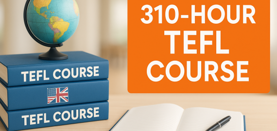 310 Hour TEFL Course: The Most Comprehensive TEFL Qualification Online
